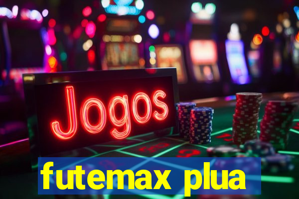 futemax plua